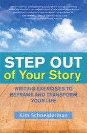 book Step out of your story: writing exercises to reframe and transform your life