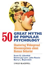 book 50 great myths of popular psychology: shattering widespread misconceptions about human behavior