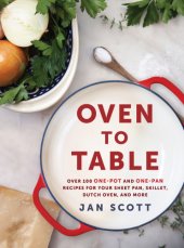 book OVEN TO TABLE: more than 100 one-pan recipes to cook, bake, and share