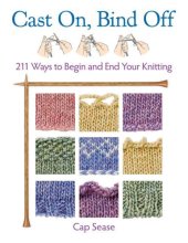 book Cast On, Bind Off: 211 Ways to Begin and End Your Knitting