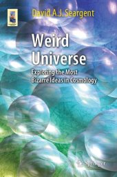 book Weird universe: exploring the most bizarre ideas in cosmology