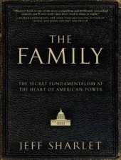 book The family: the secret fundamentalism at the heart of American power