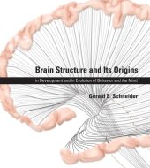 book Brain structure and its origins: in development and in evolution of behavior and the mind