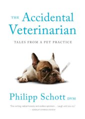 book The accidental veterinarian: tales from a pet practice