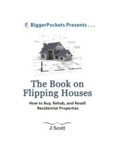 book The book on flipping houses: how to buy, rehab, and resell residential properties