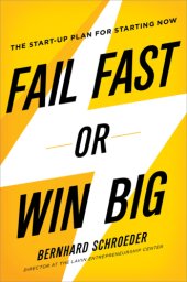 book Fail fast or win big: the start-up plan for starting now