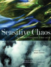 book Sensitive chaos: the creation of flowing forms in water and air