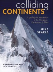 book Colliding continents a geological exploration of the Himalaya, Karakoram, and Tibet