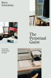 book The perpetual guest: art in the unfinished present