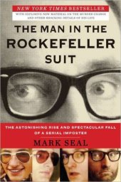 book The Man in the Rockefeller Suit: The Astonishing Rise and Spectacular Fall of a Serial Impostor