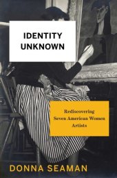 book Identity unknown: rediscovering seven American women artists