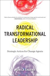 book Radical transformational leadership: strategic action for change agents