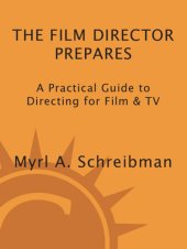 book The film director prepares: a complete guide to directing for film and tv