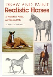 book Draw and paint realistic horses: projects in pencil, acrylics and oils