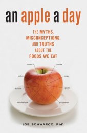 book An apple a day: the myths, misconceptions, and truths about the foods we eat