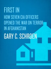 book First in: an insider's account of how the CIA spearheaded the war on terror in Afghanistan