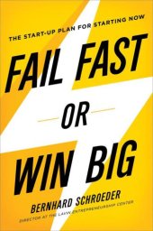 book Fail Fast or Win Big: The Start-Up Plan for Starting Now