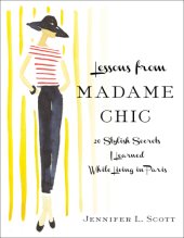 book Lessons from madame chic: 20 stylish secrets i learned while living in paris