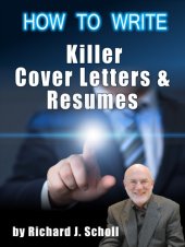 book How to write killer cover letters & resumes: get the interviews for the dream jobs you really want by creating one-in-hundred job application materials