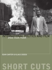 book International Politics and Film: Space, Vision, Power