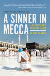 book A sinner in Mecca: a gay muslim's hajj of defiance