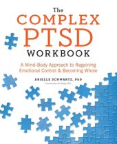 book The Complex PTSD Workbook: A Mind-Body Approach to Regaining Emotional Control and Becoming Whole