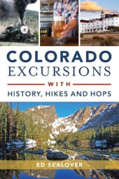 book Colorado Excursions with History, Hikes and Hops