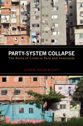 book Party-system collapse: the roots of crisis in Peru and Venezuela