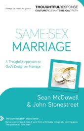 book Same-sex marriage: a thoughtful approach to God's design for marriage