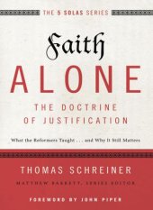 book Faith Alone: The Doctrine of Justification: What the Reformers Taught...and Why It Still Matters