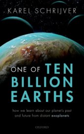 book One of ten billion earths: how we learn about our planet's past and future from distant exoplanets