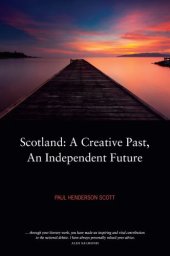 book Scotland: a creative past, an independent future