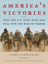 book America's victories: why the U.S. wins wars and will win the war on terror