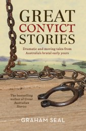 book Great convict stories: dramatic and moving tales from Australia's brutal early years