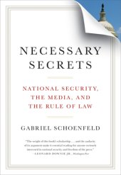 book Necessary secrets: national security, the media, and the rule of law