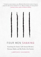 book Four men shaking: Searching for Sanity with Samuel Beckett, Norman Mailer, and My Perfect Zen Teacher