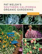 book Pat Welsh's Southern California Organic Gardening: Month by Month