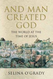 book And man created God: a history of the world at the time of Jesus