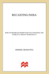 book Recasting India how entrepreneurship is revolutionizing the world's largest democracy