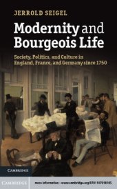 book Modernity and bourgeois life: society, politics, and culture in England, France and Germany since 1750