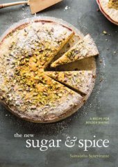 book The New Sugar & Spice: A Recipe for Bolder Baking