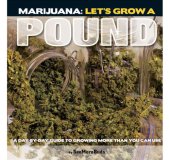 book Marijuana: let's grow a pound: a day-by-day guide to growing more than you can use