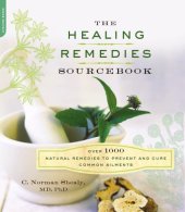 book The healing remedies sourcebook: over 1,000 natural remedies to prevent and cure common ailments