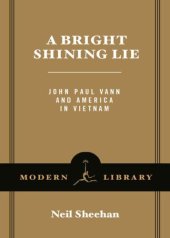 book A Bright Shining Lie: John Paul Vann and America in Vietnam