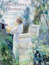 book More than a likeness: the enduring art of Mary Whyte