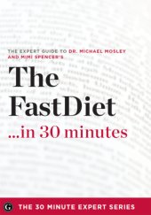 book Fast diet in 30 minutes - the expert guide to michael mosley's critically