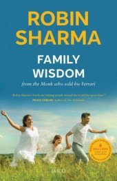 book Family wisdom from the monk who sold his Ferrari: nurturing the leader within your child