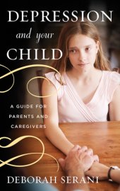 book Depression and your child: a guide for parents and caregivers