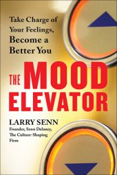 book The Mood Elevator: Take Charge of Your Feelings, Become a Better You