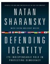 book Defending identity: its indispensable role in protecting democracy